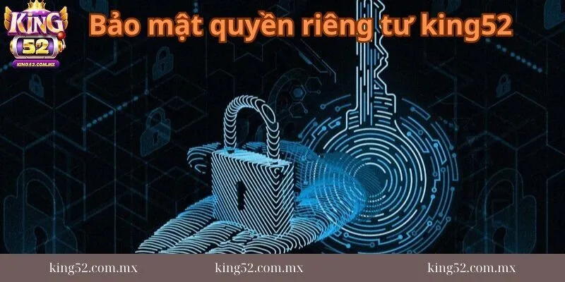 Chinh-sach-quyen-rieng-tu-tai-king52