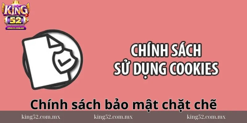 Chi-tiet-ve-cac-chinh-sach-bao-mat-king52