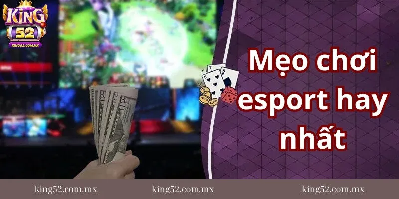 Giai-thich-cuoc-esport-va-nhung-meo-choi-hieu-qua-